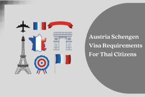 Austria Schengen Visa Requirements For Thai Citizens – You Must Know