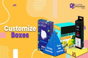 Distinguished Customize Boxes Deliver the Excellent Quality Products